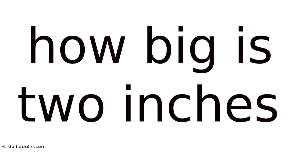 How Big Is Two Inches