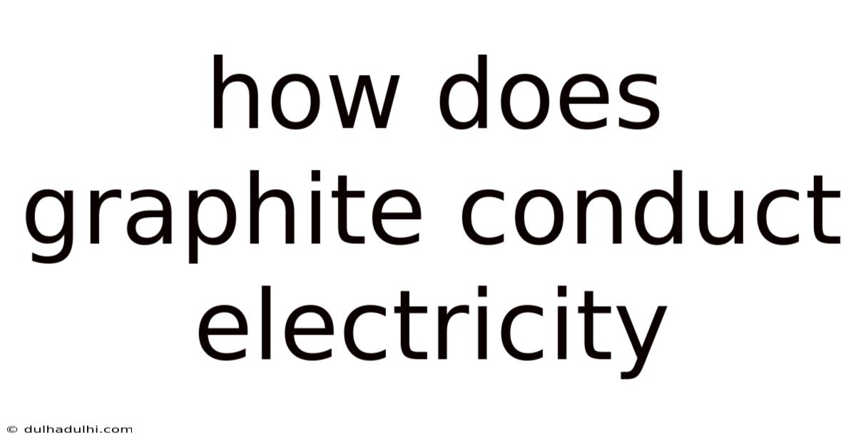 How Does Graphite Conduct Electricity