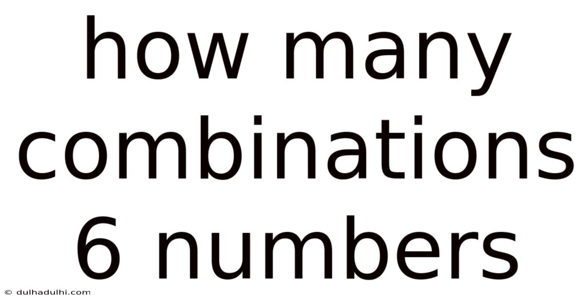 How Many Combinations 6 Numbers