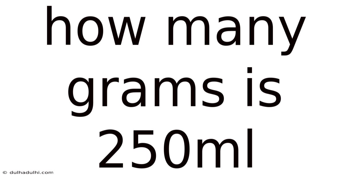 How Many Grams Is 250ml