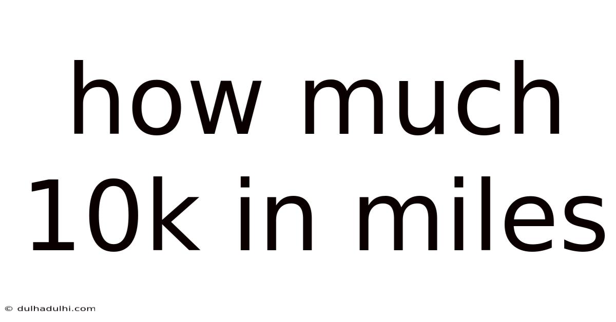 How Much 10k In Miles