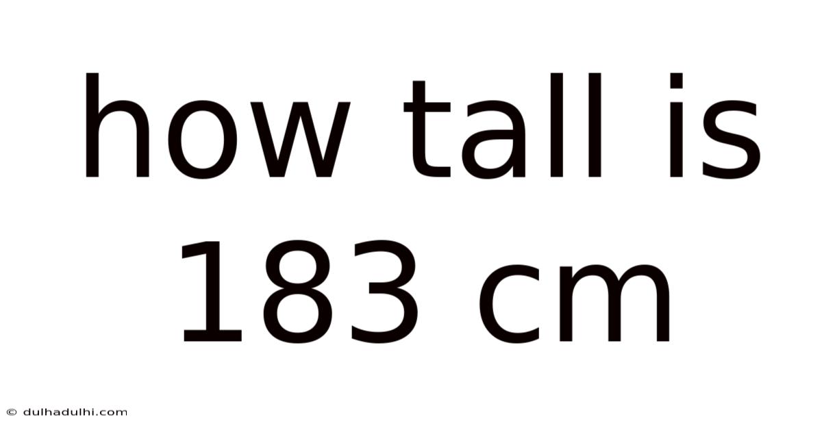 How Tall Is 183 Cm
