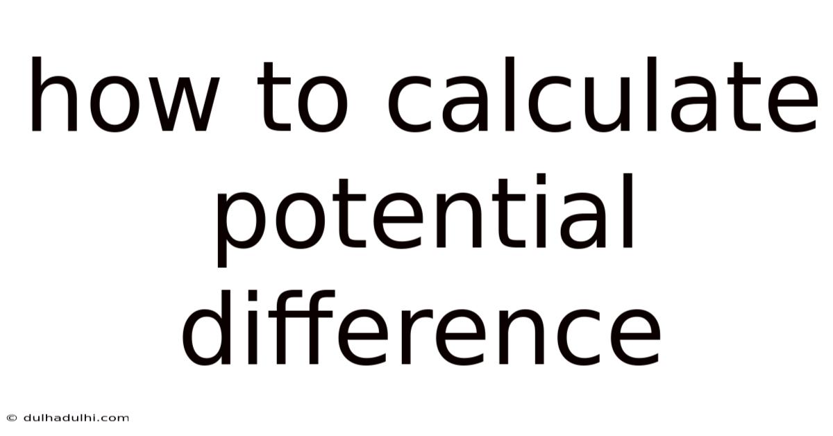 How To Calculate Potential Difference