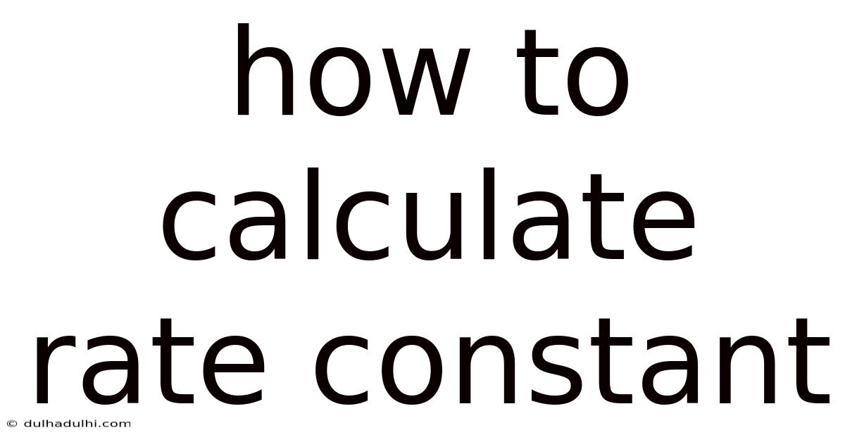 How To Calculate Rate Constant