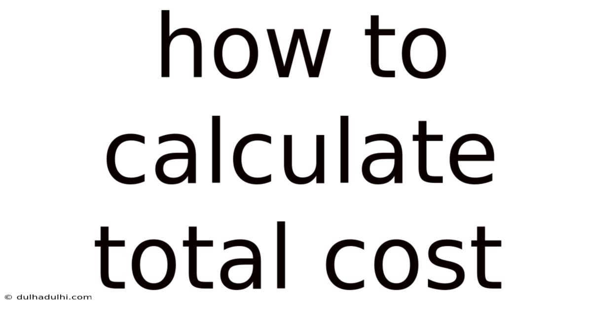 How To Calculate Total Cost