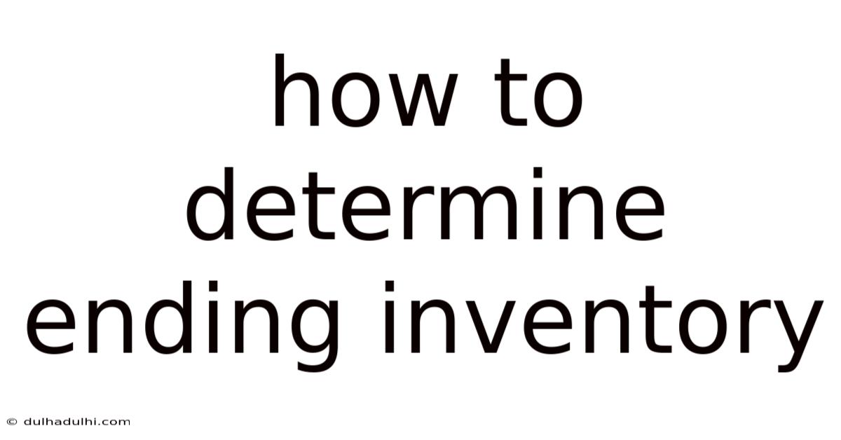 How To Determine Ending Inventory