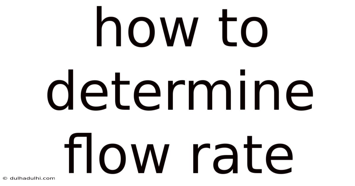 How To Determine Flow Rate