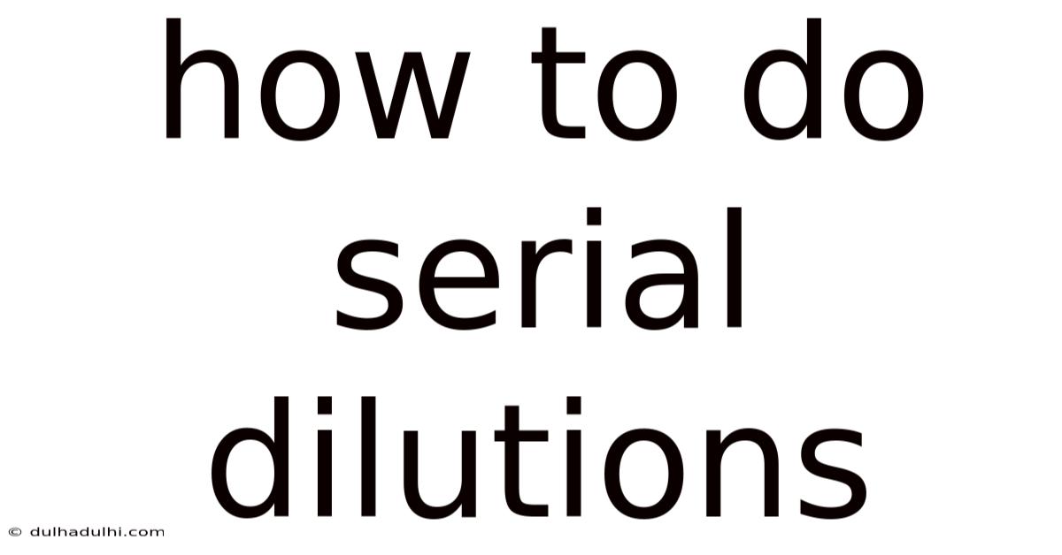 How To Do Serial Dilutions