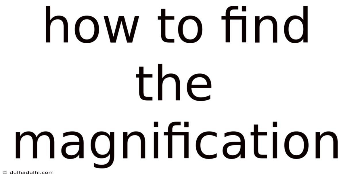 How To Find The Magnification