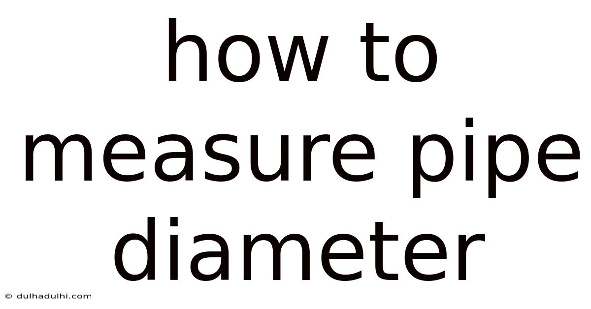 How To Measure Pipe Diameter