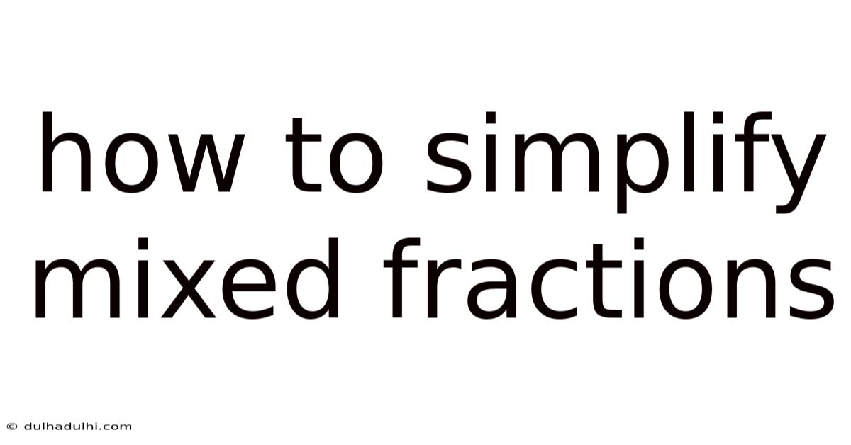 How To Simplify Mixed Fractions