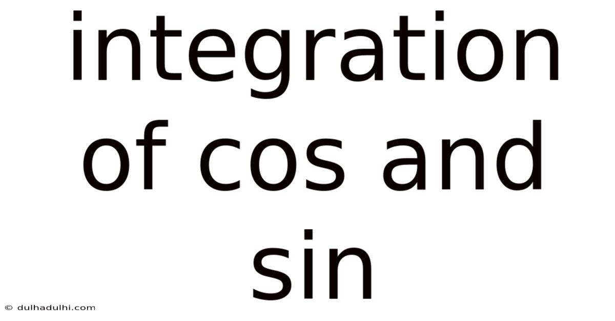Integration Of Cos And Sin