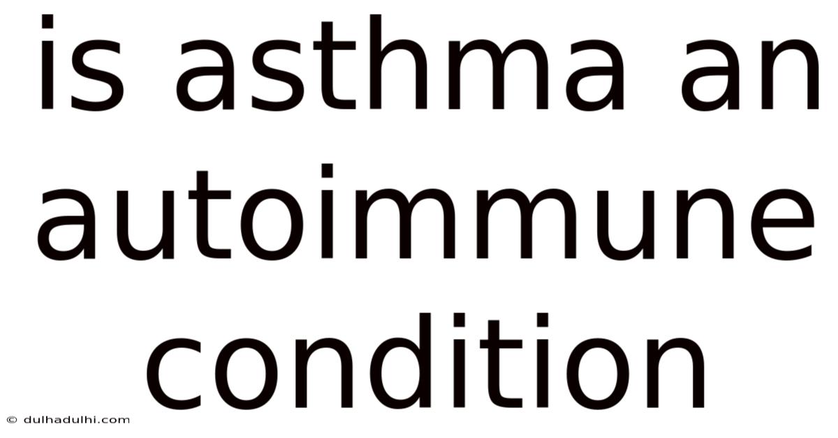Is Asthma An Autoimmune Condition