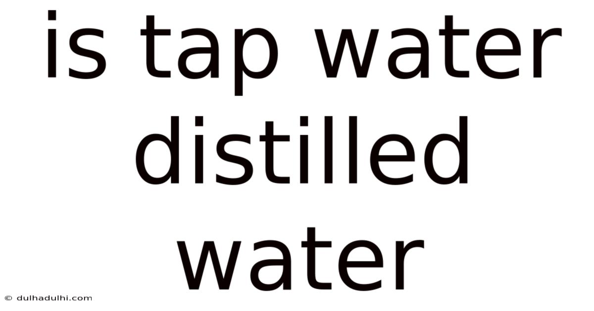 Is Tap Water Distilled Water