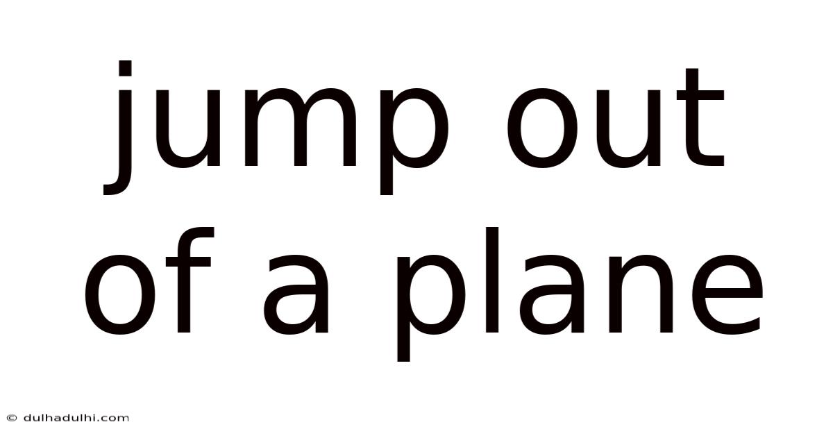 Jump Out Of A Plane