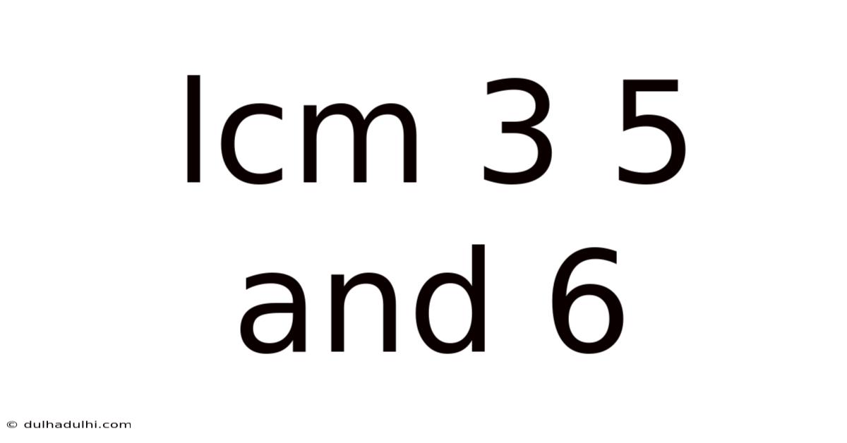 Lcm 3 5 And 6