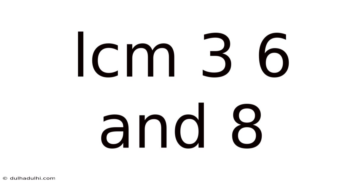 Lcm 3 6 And 8