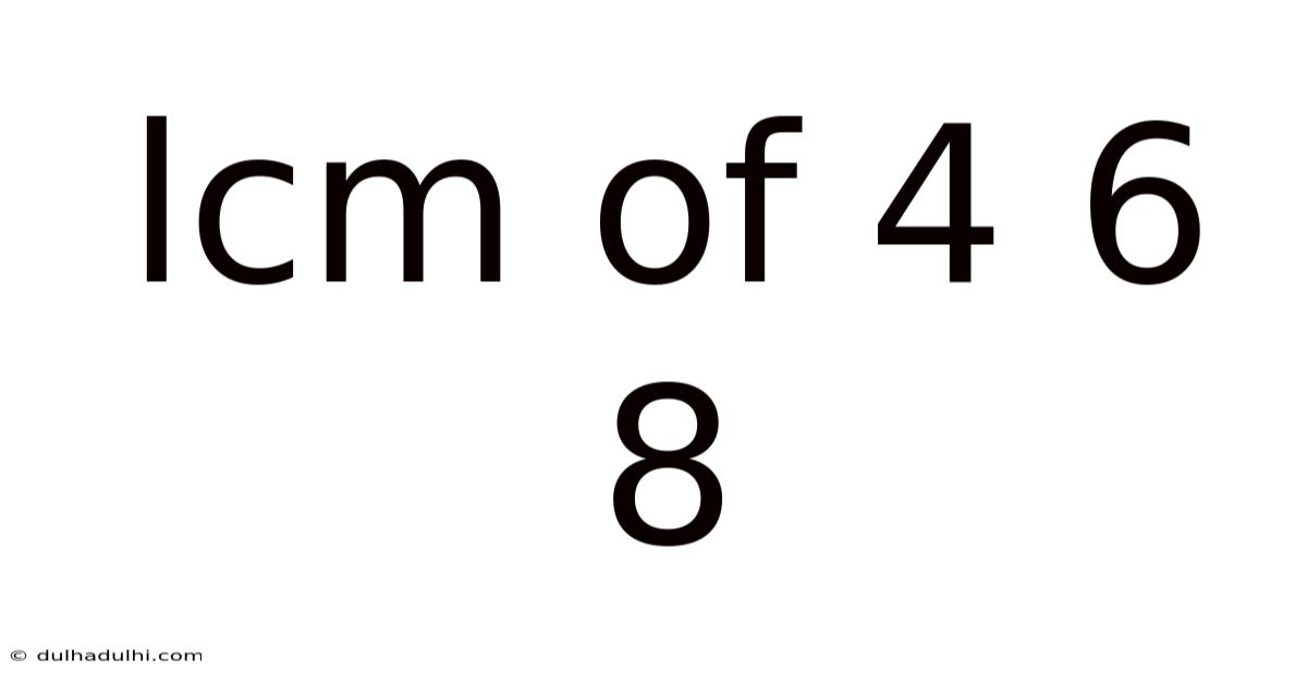 Lcm Of 4 6 8