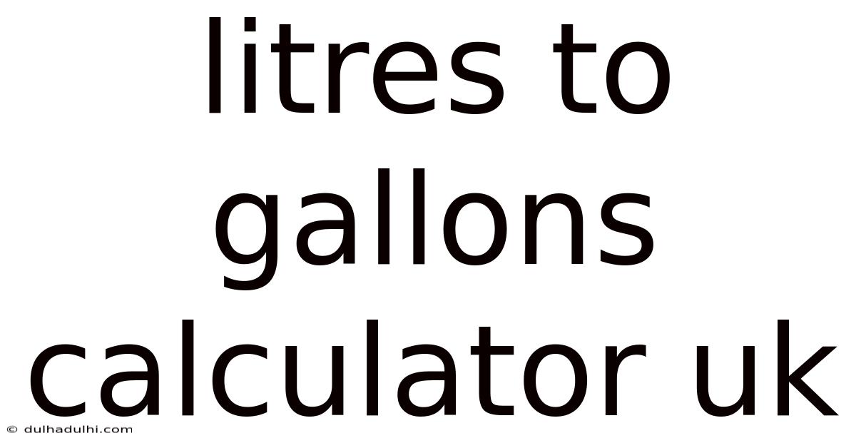 Litres To Gallons Calculator Uk