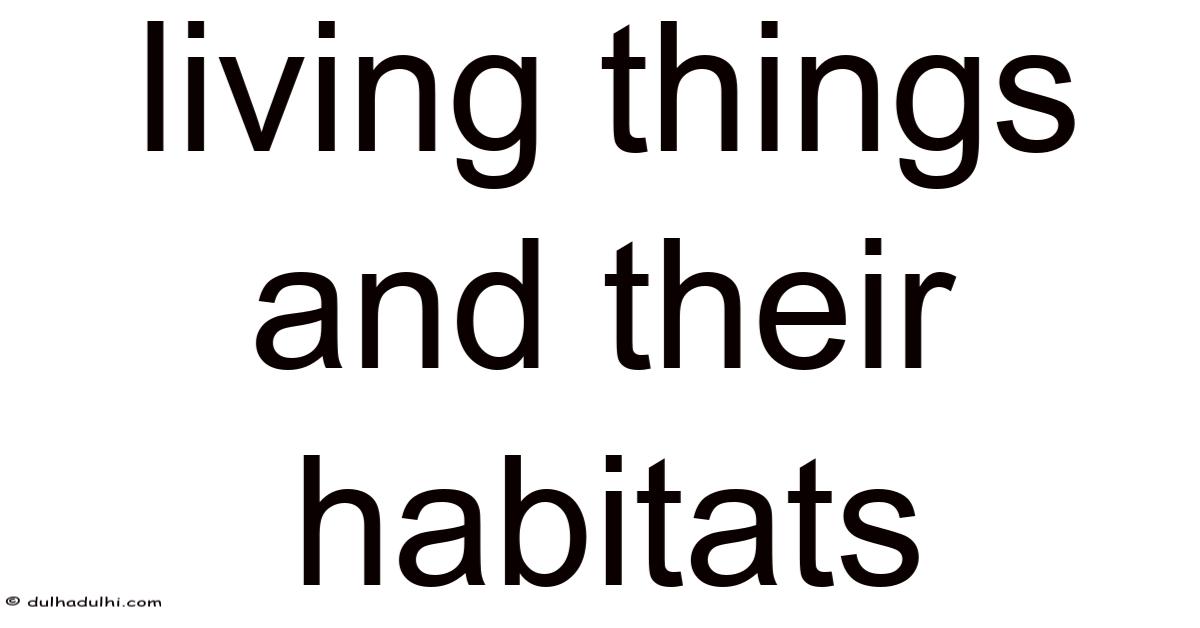 Living Things And Their Habitats