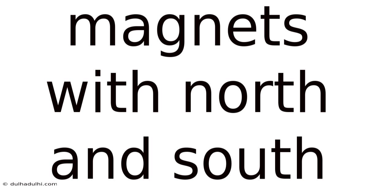Magnets With North And South
