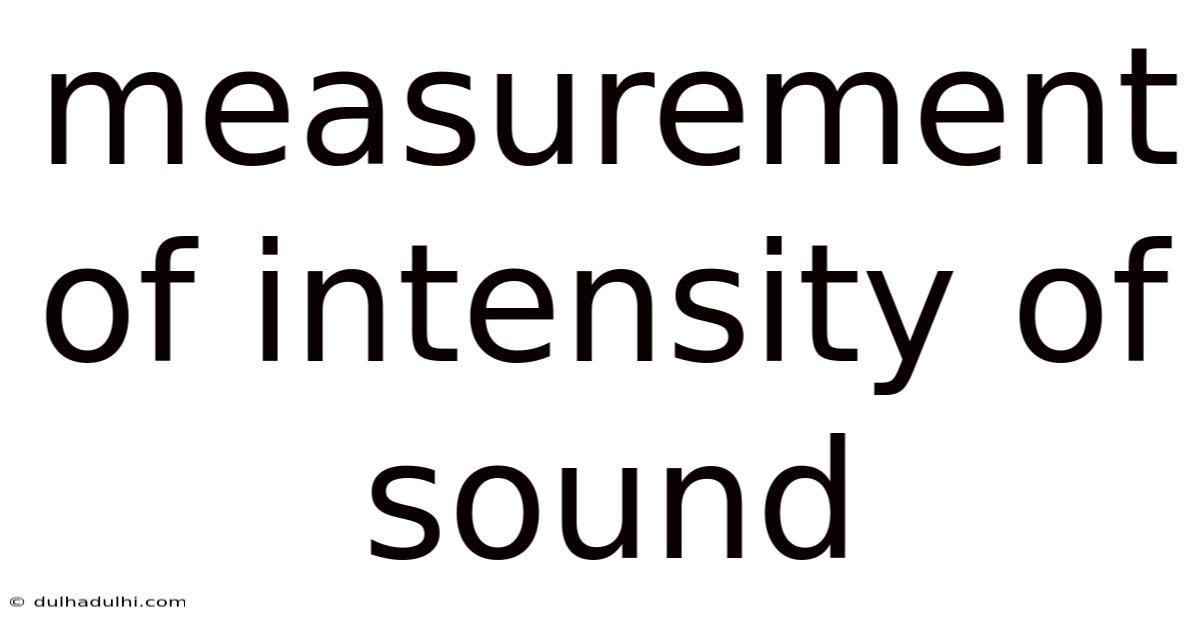 Measurement Of Intensity Of Sound