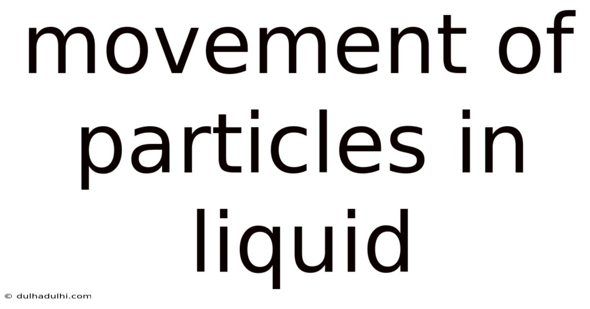 Movement Of Particles In Liquid