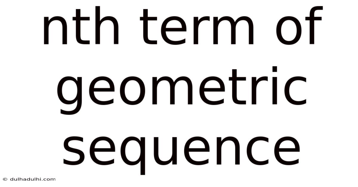 Nth Term Of Geometric Sequence