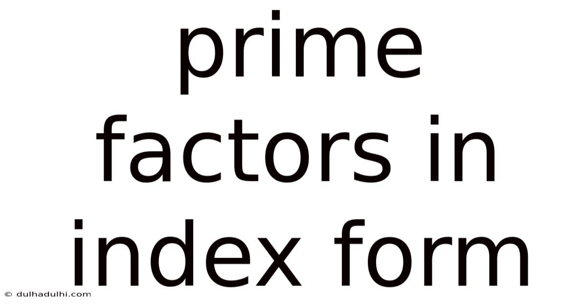 Prime Factors In Index Form