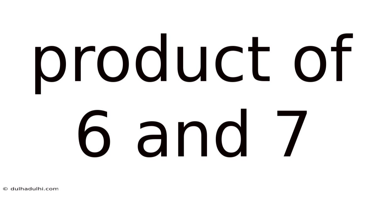 Product Of 6 And 7