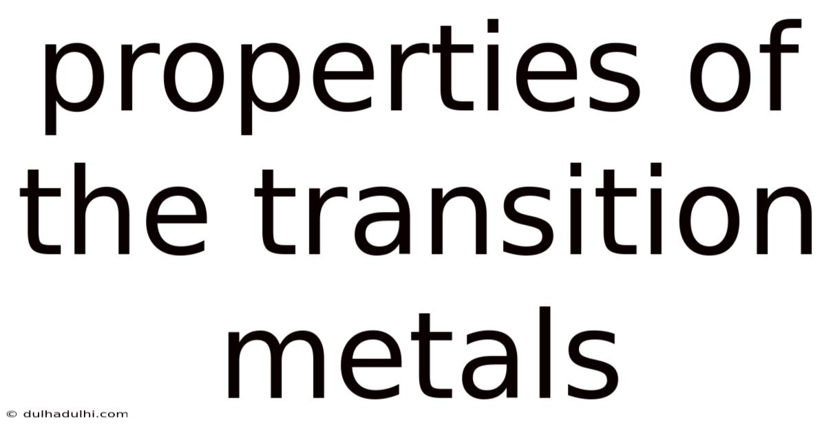 Properties Of The Transition Metals