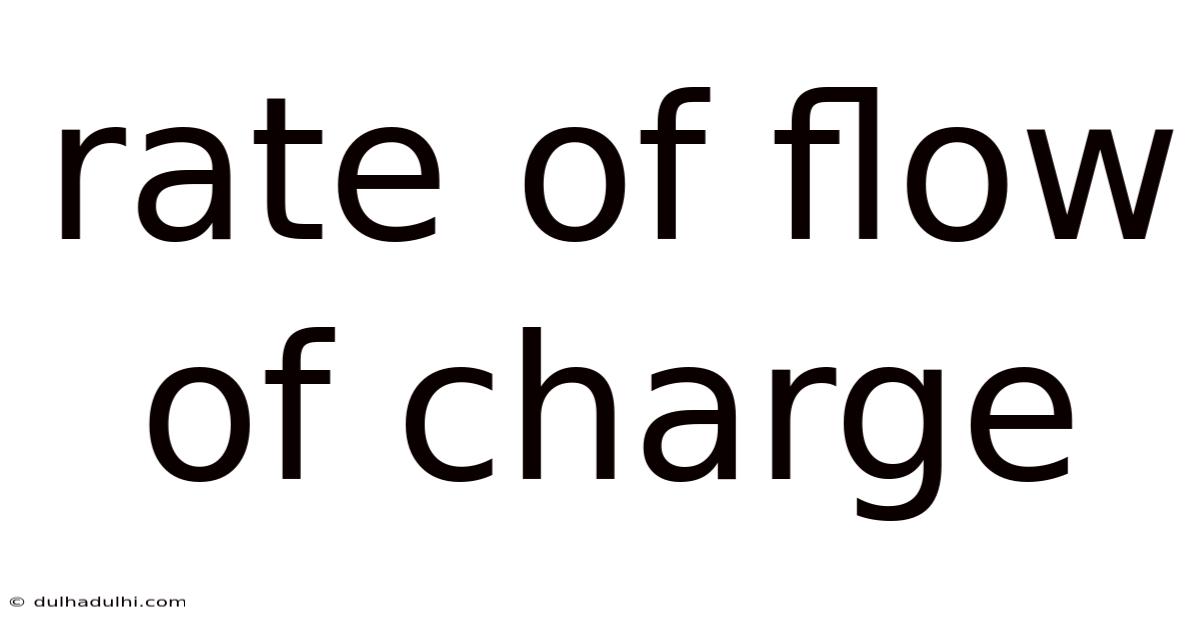 Rate Of Flow Of Charge