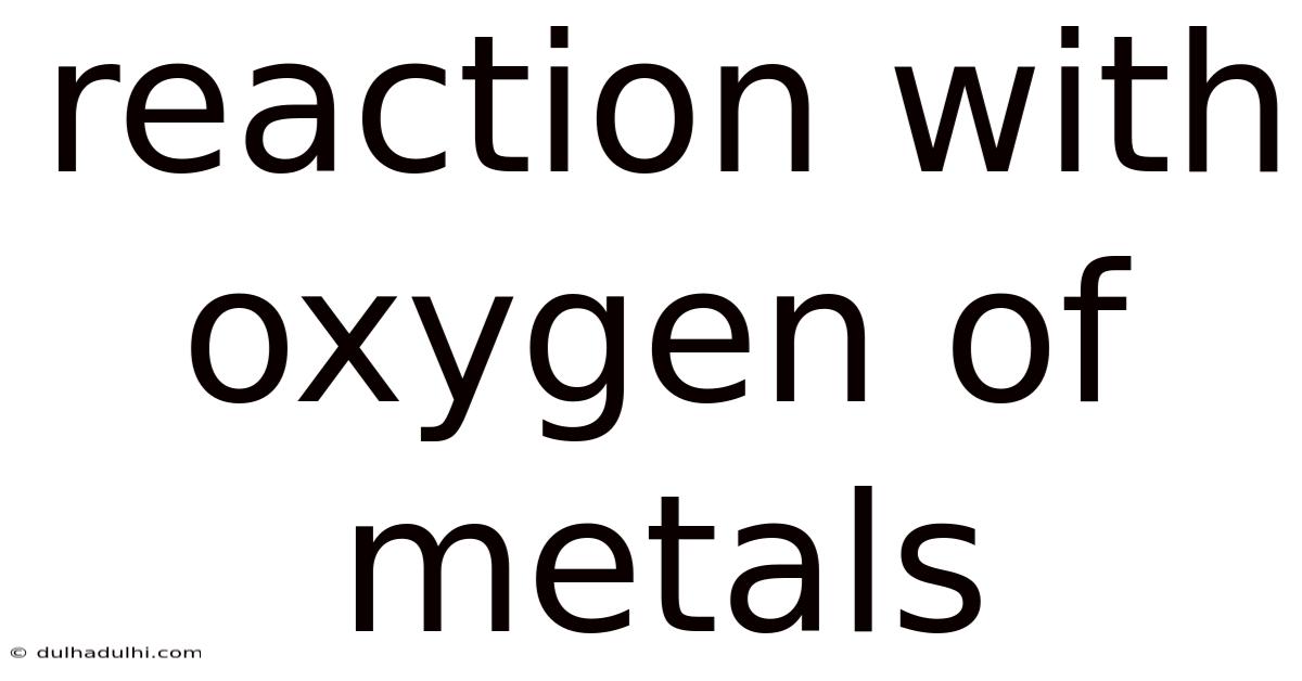 Reaction With Oxygen Of Metals
