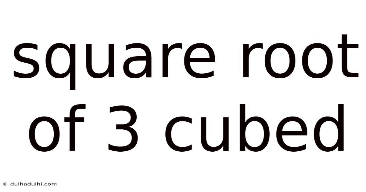 Square Root Of 3 Cubed