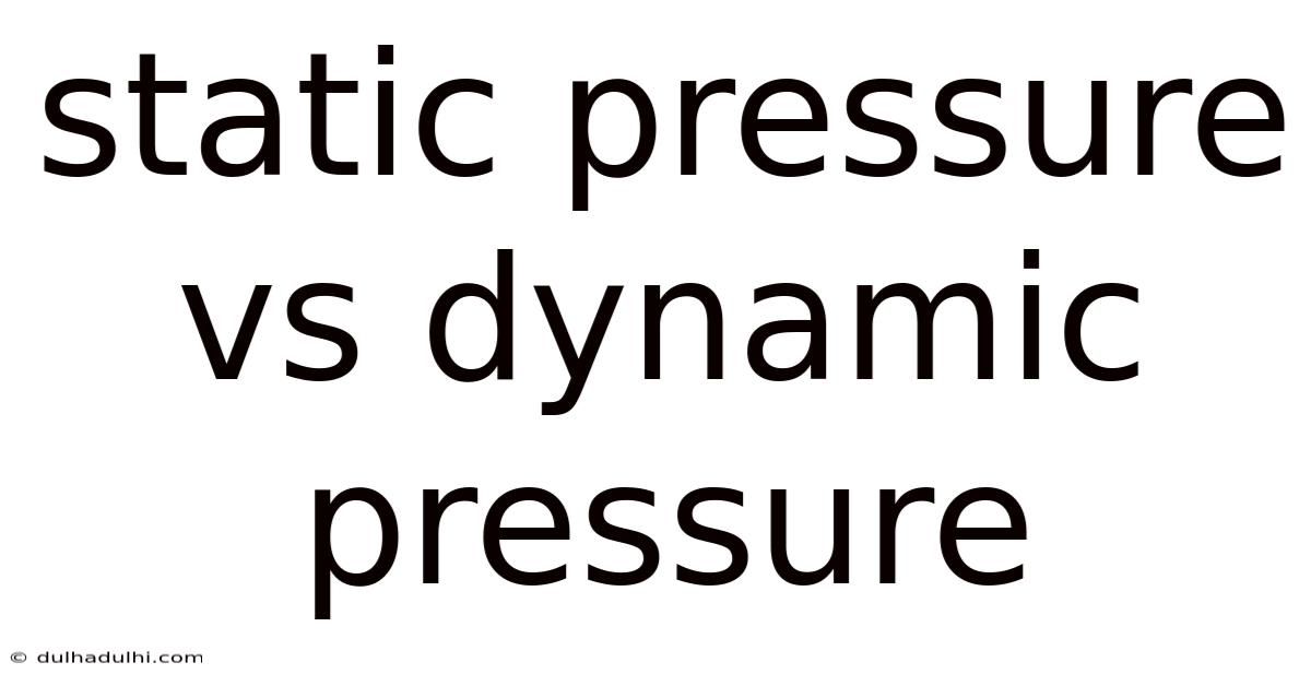 Static Pressure Vs Dynamic Pressure