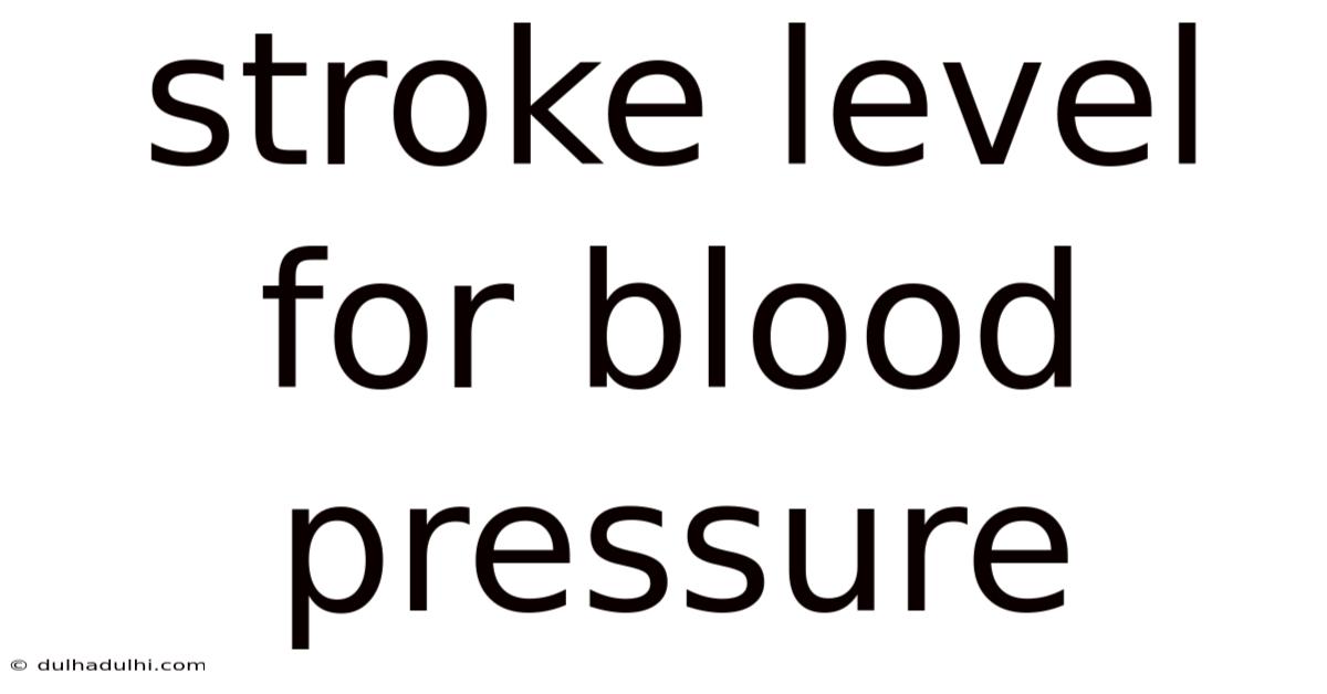 Stroke Level For Blood Pressure