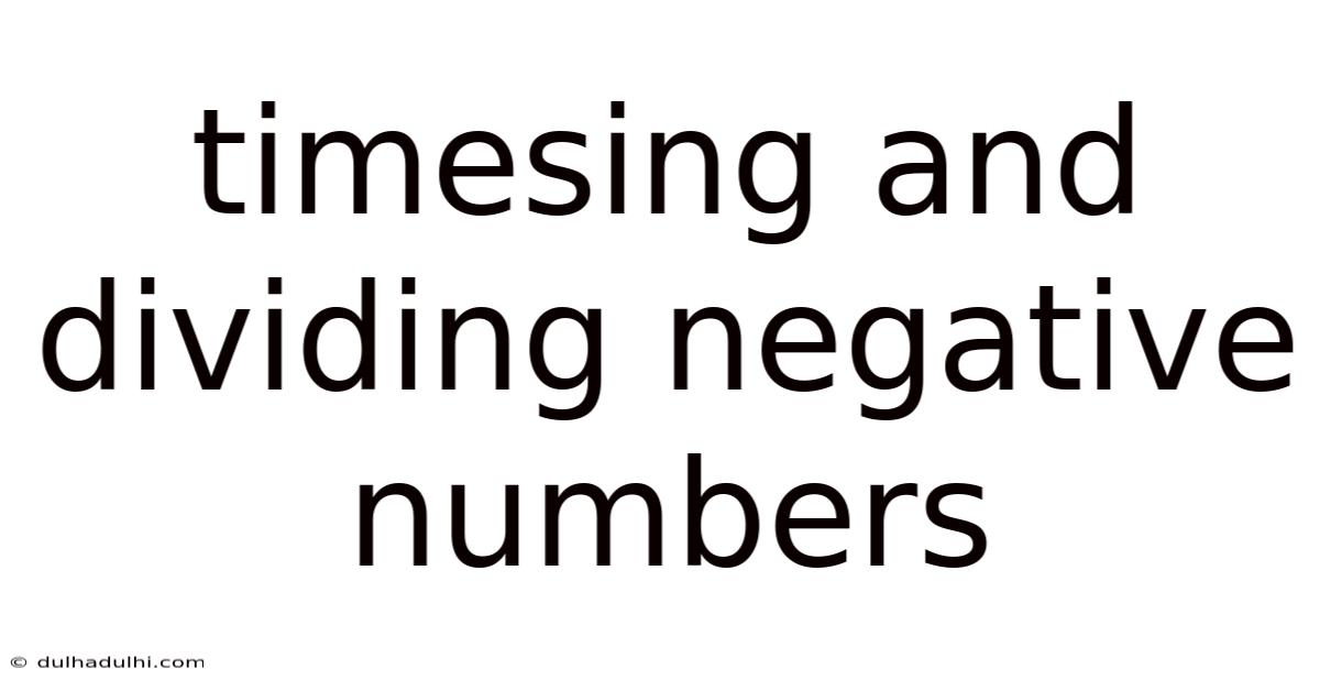 Timesing And Dividing Negative Numbers