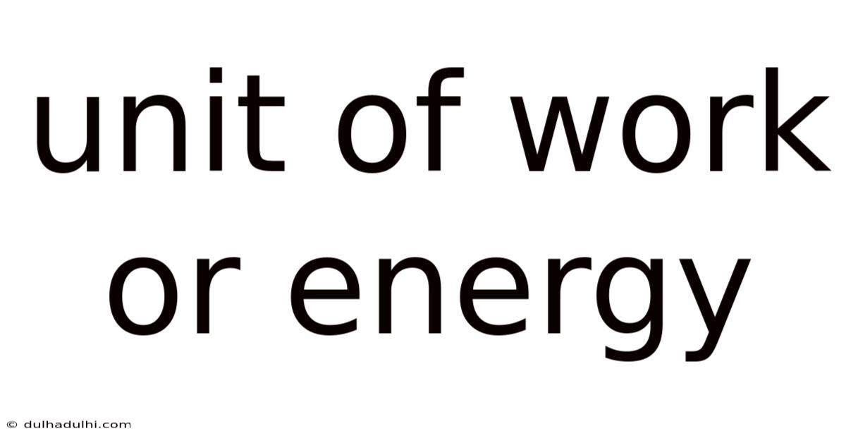 Unit Of Work Or Energy