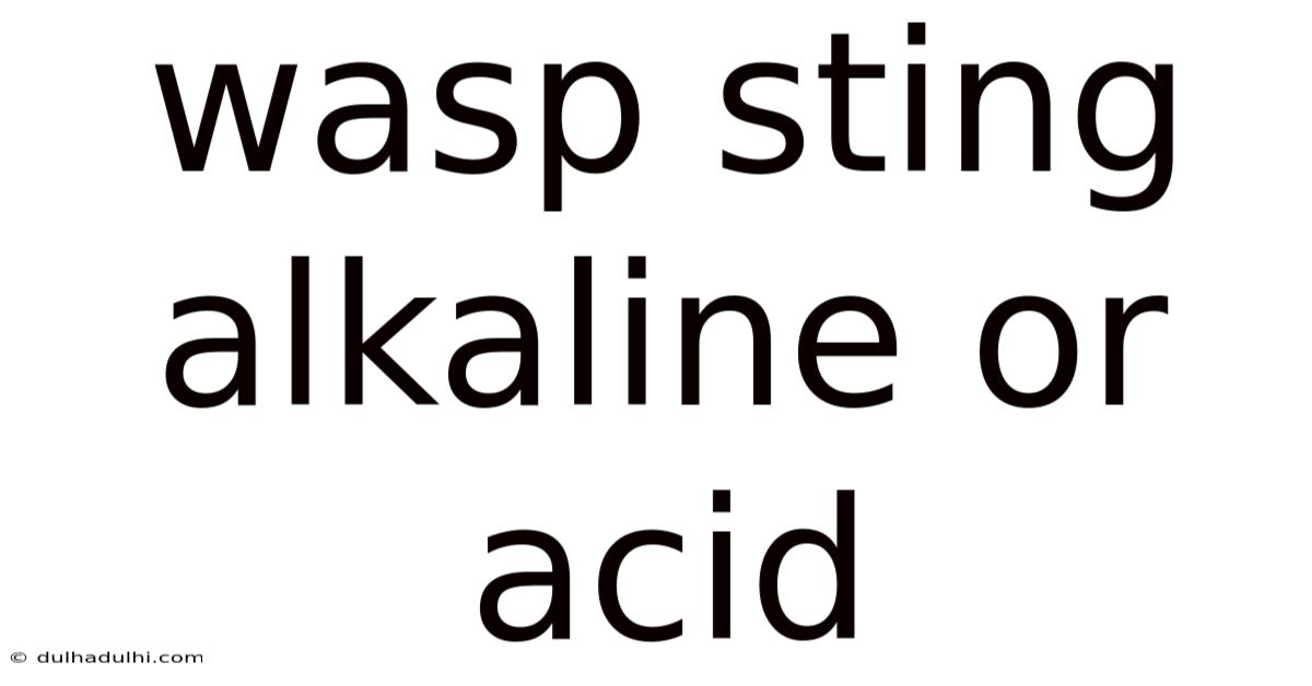 Wasp Sting Alkaline Or Acid