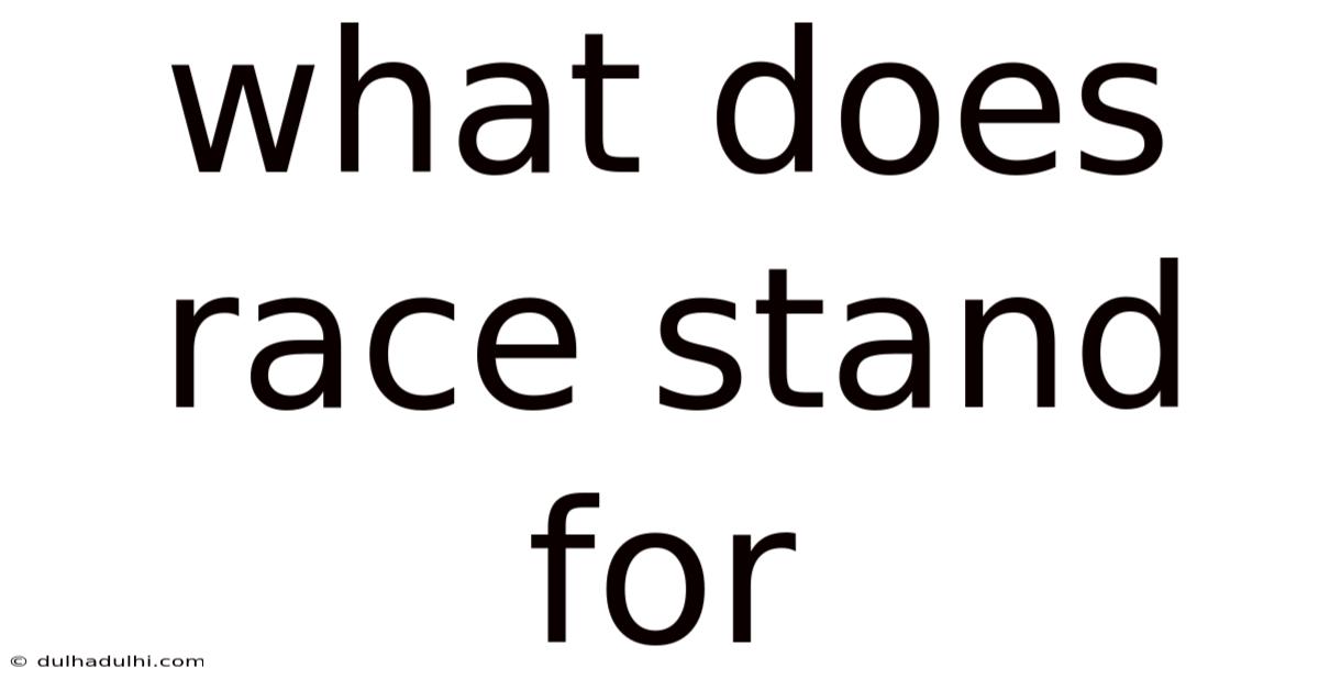 What Does Race Stand For