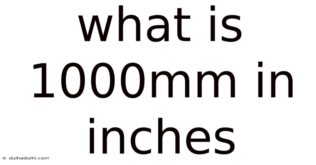 What Is 1000mm In Inches