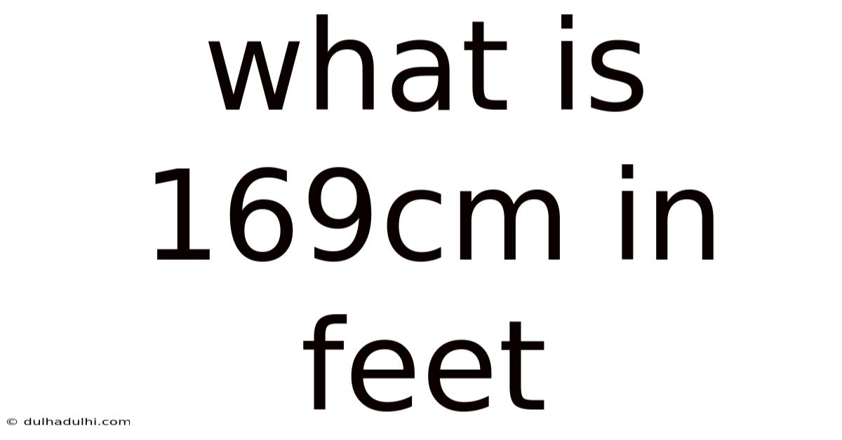 What Is 169cm In Feet
