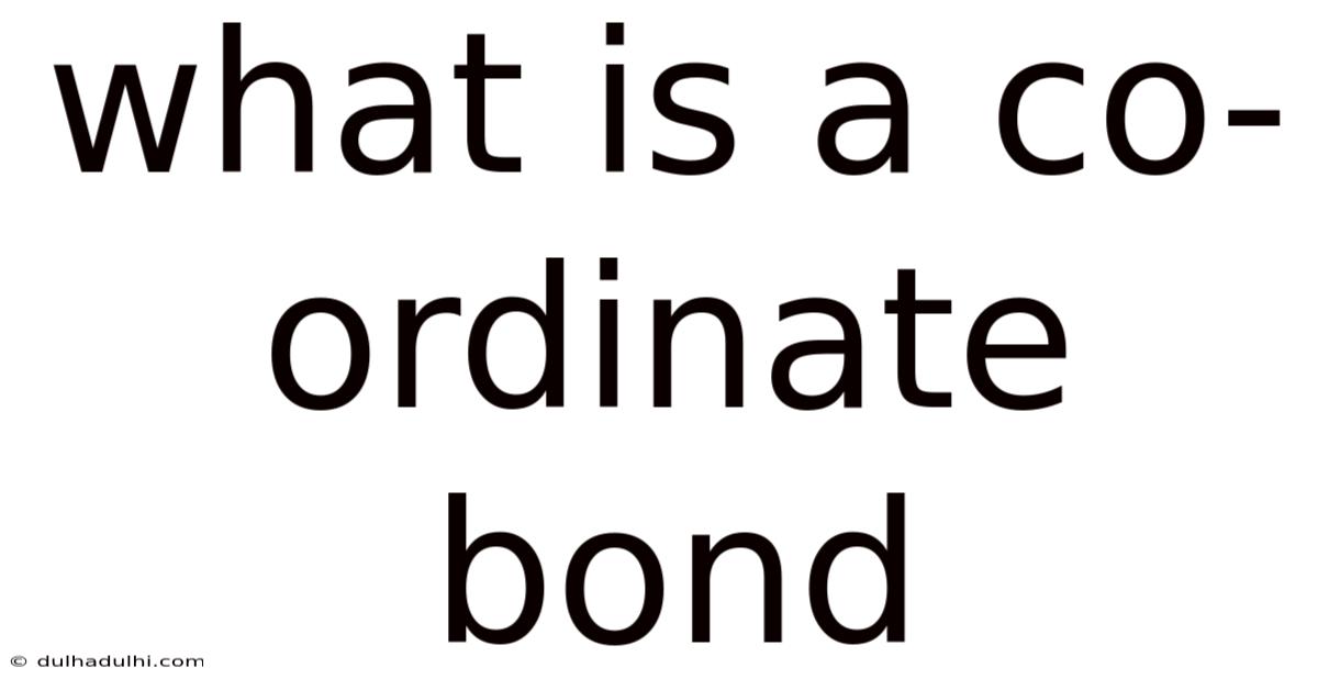 What Is A Co-ordinate Bond