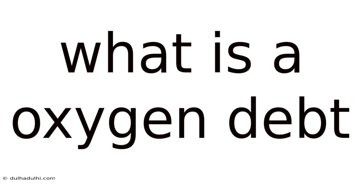 What Is A Oxygen Debt
