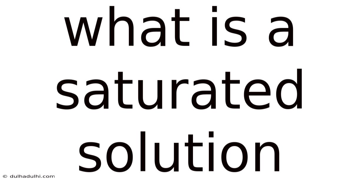 What Is A Saturated Solution