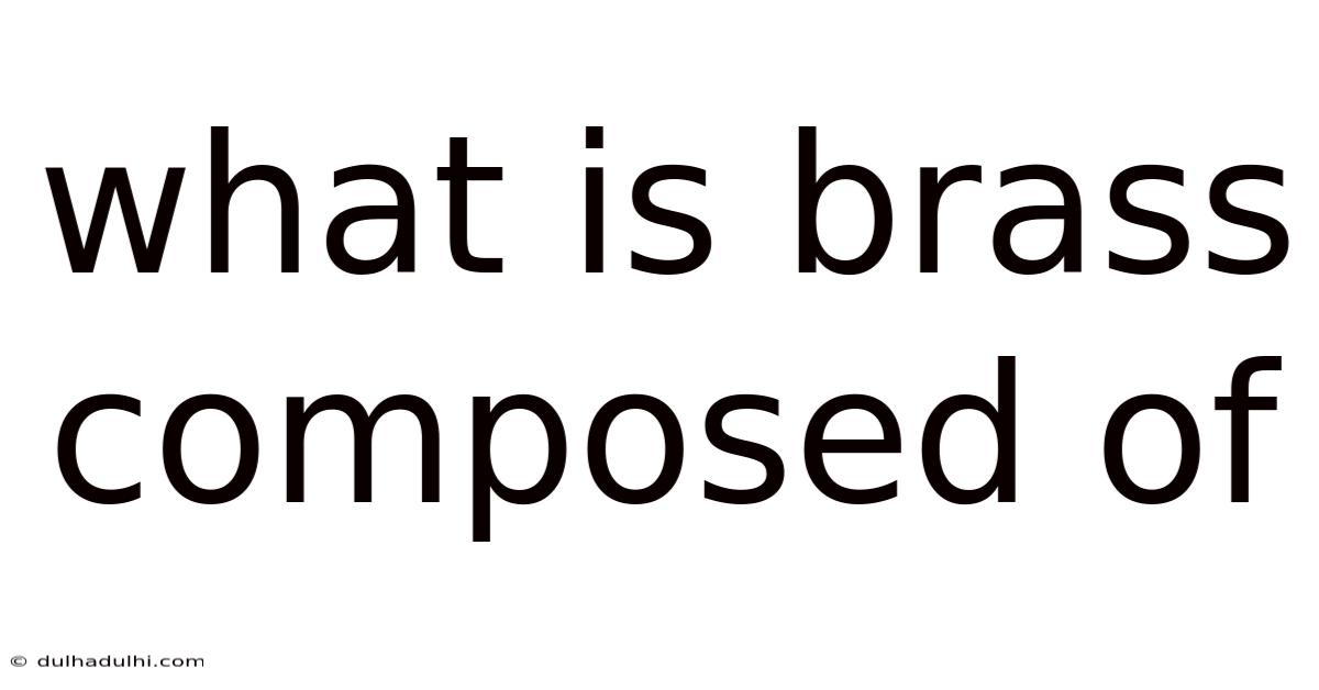 What Is Brass Composed Of