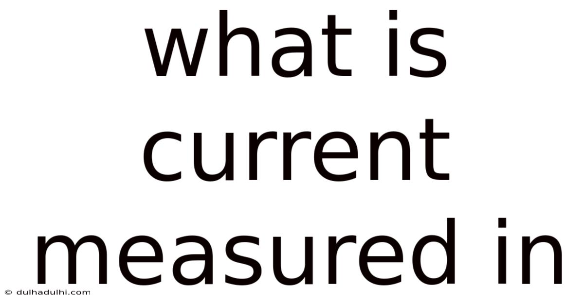 What Is Current Measured In