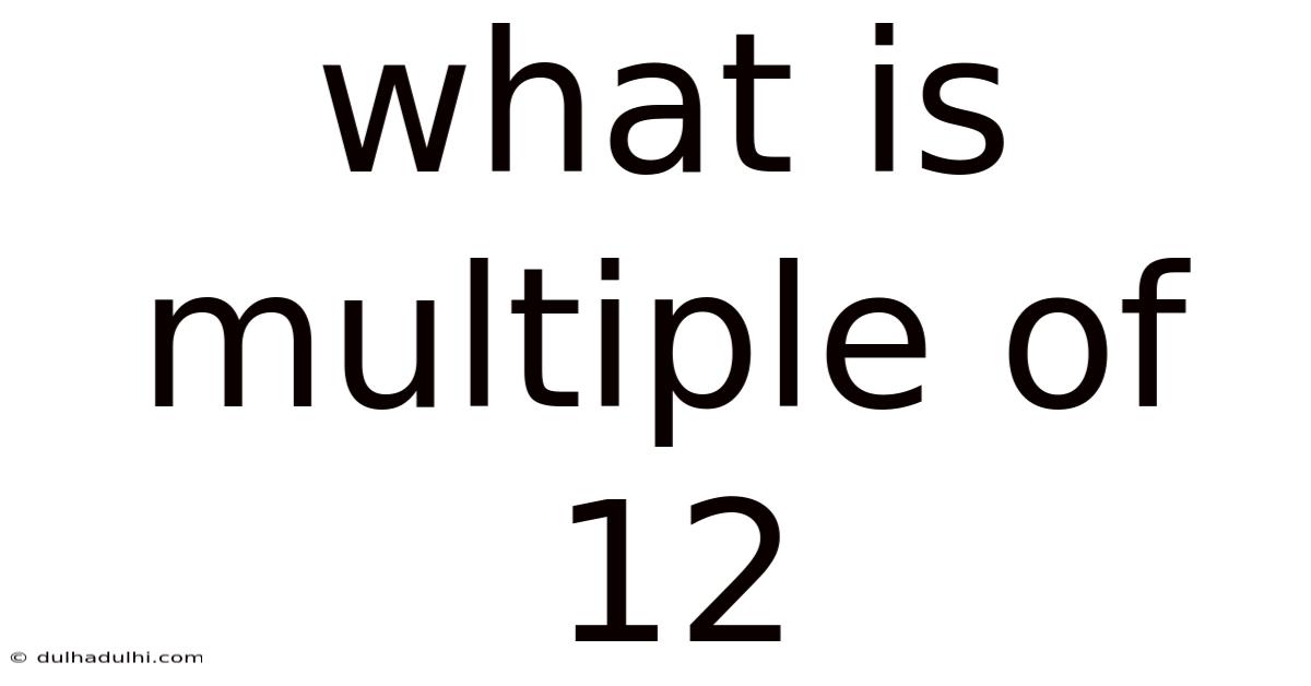 What Is Multiple Of 12