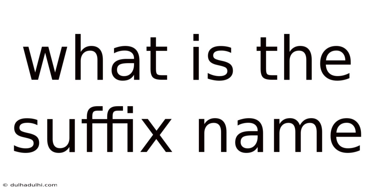 What Is The Suffix Name