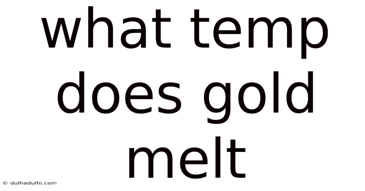 What Temp Does Gold Melt